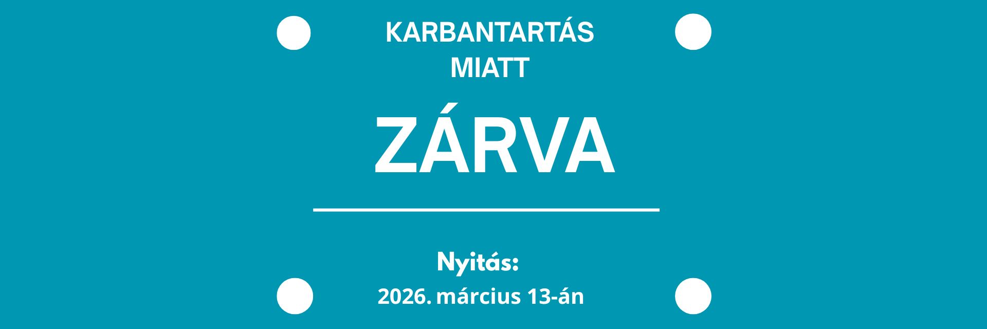Karbantartási munkálatok miatt zárva! Nyitás: 2026. március 13-án.